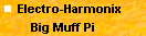 Electro Harmonix - Big Muff Pi